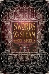 Swords & Steam - Povestiri scurte (ISBN: 9781783619979)