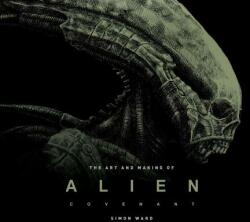 Art and Making of Alien: Covenant - Titan Books (ISBN: 9781785653810)