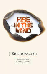 Fire in the Mind: Dialogues with Pupul Jayakar - Jiddu Krishnamurti, Pupul Jayakar (ISBN: 9781911140986)