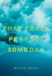 That Crazy Perfect Someday (ISBN: 9781933527864)