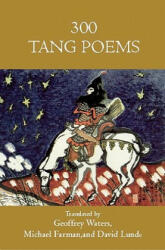300 Tang Poems - Geoffrey R. Waters, Michael Farman, David Lunde (ISBN: 9781935210269)