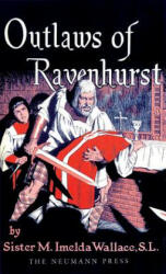 Outlaws of Ravenhurst - Sr M Imelda Wallace (ISBN: 9781939094070)