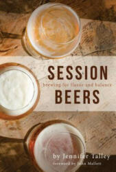 Session Beers - Jennifer Talley (ISBN: 9781938469411)