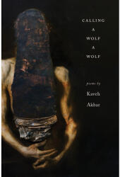 Calling a Wolf a Wolf - Kaveh Akbar (ISBN: 9781938584671)