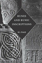 Runes and Runic Inscriptions: Collected Essays on Anglo-Saxon and Viking Runes (1998)