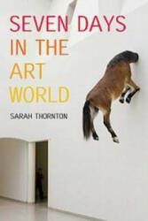 Seven Days In The Art World - Sara Thornton (2009)