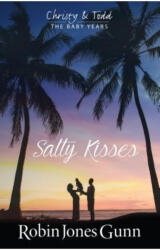 Salty Kisses Christy & Todd the Baby Years Book 2 (ISBN: 9781942704089)