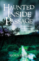Haunted Inside Passage - Bjorn Dihle (ISBN: 9781943328949)