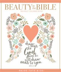 Beauty in the Bible: An Adult Coloring Book (ISBN: 9781944515102)
