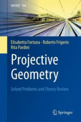 Projective Geometry - Elisabetta Fortuna, Roberto Frigerio, Rita Pardini (ISBN: 9783319428239)