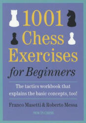 1001 Chess Exercises for Beginners - Franco Masetti (ISBN: 9789056913977)