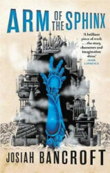 Arm of the Sphinx - Josiah Bancroft (ISBN: 9780356510835)