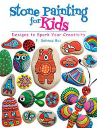 Stone Painting for Kids - F. Bac (ISBN: 9780486819037)