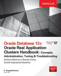 Oracle Database 12c Release 2 Real Application Clusters Handbook: Concepts, Administration, Tuning & Troubleshooting - Sam R. Alapati (ISBN: 9780071830485)