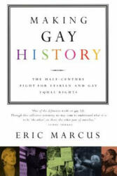 Making Gay History: The Half-Century Fight for Lesbian and Gay Equal Rights - Eric Marcus (ISBN: 9780060933913)