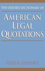 The Oxford Dictionary of American Legal Quotations (ISBN: 9780195058598)