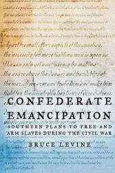 Confederate Emancipation - Bruce Levine (ISBN: 9780195315868)