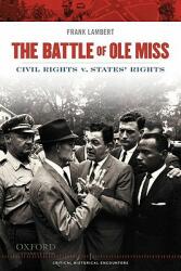Battle of OLE Miss: Civil Rights V. States' Rights (ISBN: 9780195380415)