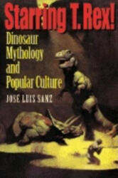Starring T. Rex! - Jose Luis Sanz (ISBN: 9780253215505)
