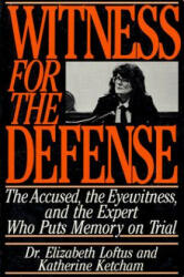 Witness for the Defense - Elizabeth Loftus, Katherine Ketcham (ISBN: 9780312084554)
