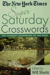 The New York Times Super Saturday Crosswords: The Hardest Crossword of the Week (ISBN: 9780312306045)