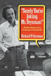 surely You're Joking, Mr. Feynman! ": Adventures of a Curious Character ( Adventures of a Curious Character ) - Richard P Feynman (ISBN: 9780393019216)