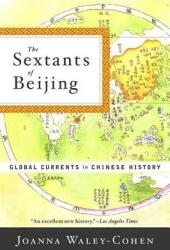 The Sextants of Beijing: Global Currents in Chinese History (ISBN: 9780393320510)