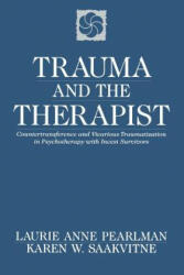 Trauma and the Therapist - Laurie Anne Pearlman, Karen W. Saakvitne (ISBN: 9780393701838)