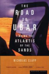 The Road to Ubar: Finding the Atlantis of the Sands (ISBN: 9780395957868)
