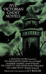 Five Victorian Ghost Novels - Everett F. Bleiler, Bleiler, E. F. Bleiler (ISBN: 9780486225586)