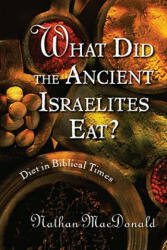 What Did the Ancient Israelites Eat? - Nathan Macdonald (2008)