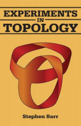 Experiments in Topology - Stephen Barr (ISBN: 9780486259338)