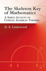 Skeleton Key of Mathematics - D. E. Littlewood, D. E. Littlewood (ISBN: 9780486425436)
