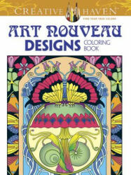 Creative Haven Art Nouveau Designs Collection Coloring Book - Dover Publications Inc, Marty Noble (ISBN: 9780486803517)