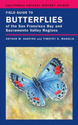 Field Guide to Butterflies of the San Francisco Bay and Sacramento Valley Regions 92 (ISBN: 9780520249578)
