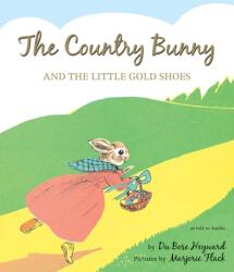 The Country Bunny and the Little Gold Shoes - Dubose Heyward, Marjorie Flack (ISBN: 9780544251977)