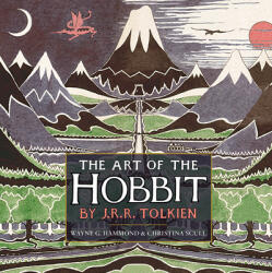 The Art of the Hobbit - Wayne G Hammond, Christina Scull (ISBN: 9780547928258)