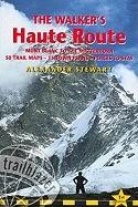 The Walker's Haute Route: Mont Blanc to the Matterhorn Planning, Places to Stay, Places to Eat, Includes 50 Trail Maps 15 Town Plans (2008)
