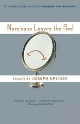 Narcissus Leaves the Pool - Joseph Epstein (ISBN: 9780618872169)