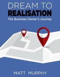 Dream to Realisation: The Business Owner's Journey (ISBN: 9780648199809)