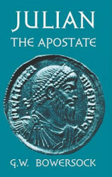 Julian the Apostate - G. W. Bowerstock (ISBN: 9780674488823)