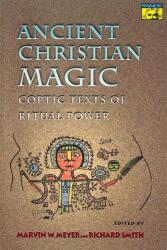 Ancient Christian Magic - Marvin W. Meyer, Richard Smith (ISBN: 9780691004587)