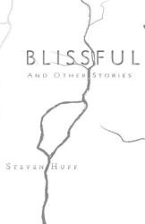 Blissful: and Other Stories (ISBN: 9780692944264)