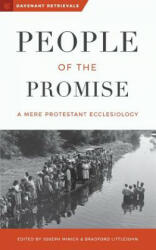 People of the Promise: A Mere Protestant Ecclesiology - Joseph Minich (ISBN: 9780692942581)