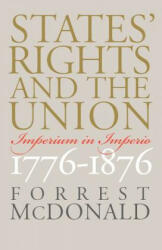 States' Rights and the Union - Forrest McDonald (ISBN: 9780700612277)
