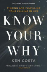 Know Your Why: Finding and Fulfilling Your Calling in Life (ISBN: 9780718087715)