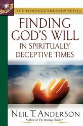 Finding God's Will in Spiritually Deceptive Times (ISBN: 9780736912204)