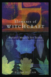 Elements of Witchcraft - Ellen Dugan (ISBN: 9780738703930)