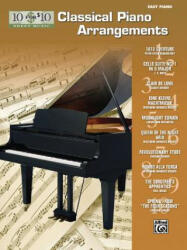10 for 10 Sheet Music Classical Piano Arrangements: Piano Solos - Alfred Publishing (ISBN: 9780739073322)