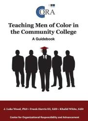 Teaching Men of Color in the Community College: A Guidebook (ISBN: 9780744229523)